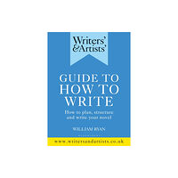 Bloomsbury Publishing PLC Writers' & Artists' Guide to How to Write (häftad, eng)