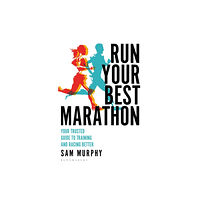 Bloomsbury Publishing PLC Run Your Best Marathon (häftad, eng)