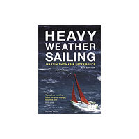 Bloomsbury Publishing PLC Heavy Weather Sailing 8th edition (inbunden, eng)