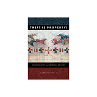 Duke university press Theft Is Property! (häftad, eng)