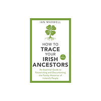 Little, Brown Book Group How to Trace Your Irish Ancestors 3rd Edition (häftad, eng)