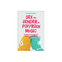 Bloomsbury Publishing PLC Sex and Gender in Pop/Rock Music (häftad, eng)