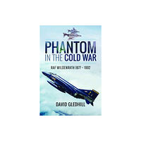 Pen & Sword Books Ltd Phantom in the Cold War (inbunden, eng)