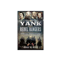 Pen & Sword Books Ltd Yank and Rebel Rangers (häftad, eng)