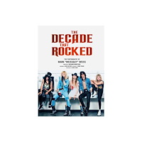 Insight Editions The Decade That Rocked (inbunden, eng)