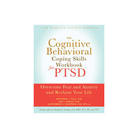 New Harbinger Publications The Cognitive Behavioral Coping Skills Workbook for PTSD (häftad, eng)
