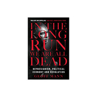 Verso Books In the Long Run We Are All Dead (häftad, eng)