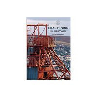 Bloomsbury Publishing PLC Coal Mining in Britain (häftad, eng)
