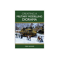 The Crowood Press Ltd Creating a Military Modelling Diorama (häftad, eng)