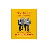 Headline Publishing Group Ew, David, and Other Schitty Quotes: The Little Guide to Schitt's Creek (inbunden, eng)
