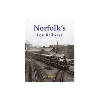 Stenlake Publishing Norfolk's Lost Railways (häftad, eng)