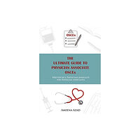 The Self-Publishing Partnership Ltd The Ultimate Guide To Physician Associate OSCE's (häftad, eng)