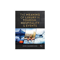 Goodfellow Publishers Limited The Meaning of Luxury in Tourism, Hospitality and Events (häftad, eng)
