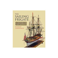 Pen & Sword Books Ltd The Sailing Frigate (häftad, eng)