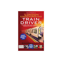How2become Ltd How to Become a London Underground Train Driver: The Insider's Guide to Becoming a London Underground Tube Driver (häfta...