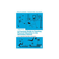 Taylor & francis ltd A Practical Guide to Teaching Physical Education in the Secondary School (häftad, eng)