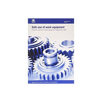HSE Books Safe use of work equipment: Provision and Use of Work Equipment Regulations 1998: approved code of practice and guidance...