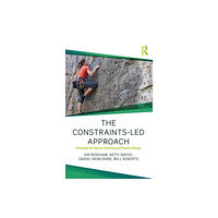 Taylor & francis ltd The Constraints-Led Approach (häftad, eng)