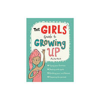 Hachette Children's Group The Girls' Guide to Growing Up (häftad, eng)