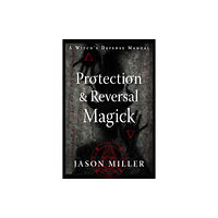 Red Wheel/Weiser Protection & Reversal Magick (Revised and Updated Edition) (häftad, eng)