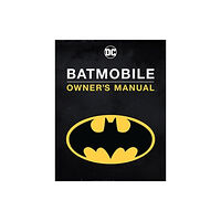 Titan Books Ltd Batmobile Manual: Inside the Dark Knight's Most Iconic Rides (inbunden, eng)