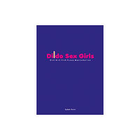 Edition Reuss Dildo Sex Girls (inbunden, eng)