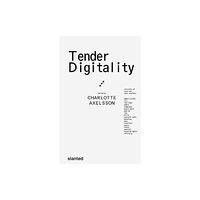 Slanted Publishers UG Tender Digitality (inbunden, eng)