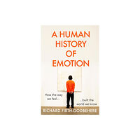 HarperCollins Publishers A Human History of Emotion (inbunden, eng)