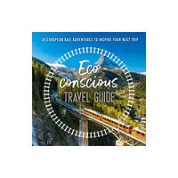 HarperCollins Publishers The Eco-Conscious Travel Guide (häftad, eng)
