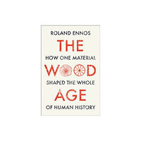 HarperCollins Publishers The Wood Age (inbunden, eng)