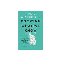 HarperCollins Publishers Knowing What We Know (inbunden, eng)