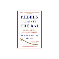 HarperCollins Publishers Rebels Against the Raj (häftad, eng)