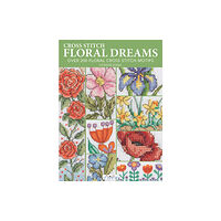 Tuva Publishing Cross Stitch Floral Dreams (häftad, eng)