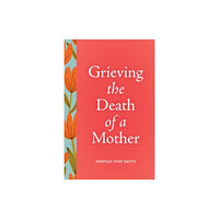 Augsburg Fortress Publishers Grieving the Death of a Mother (häftad, eng)