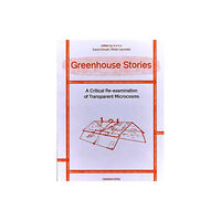 Stichting Onomatopee Greenhouse Stories - A Critical Re-examination of Transparent Microcosms (häftad, eng)
