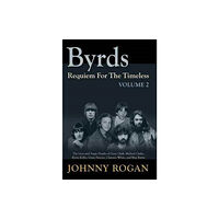 Rogan House The Byrds - Requiem For The Timeless - Volume 2 (inbunden, eng)