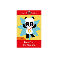 Penguin Random House Children's UK Ladybird Readers Level 2 - Pom Pom the Winner (ELT Graded Reader) (häftad, eng)