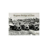 Stenlake Publishing Bygone Bridge of Don (häftad, eng)