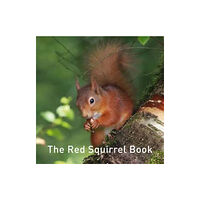 Graffeg Limited Nature Book Series: The Red Squirrel Book (inbunden, eng)