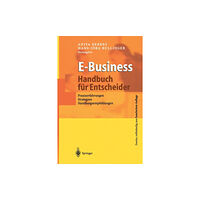 Springer-Verlag Berlin and Heidelberg GmbH & Co. K E-Business - Handbuch fur Entscheider