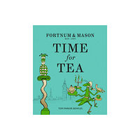 HarperCollins Publishers Fortnum & Mason: Time for Tea (inbunden, eng)