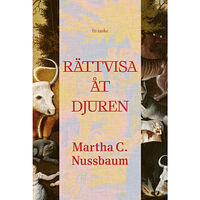 Martha C. Nussbaum Rättvisa åt djuren (inbunden)