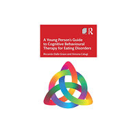 Taylor & francis ltd A Young Person’s Guide to Cognitive Behavioural Therapy for Eating Disorders (häftad, eng)