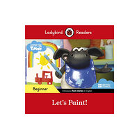 Penguin Random House Children's UK Ladybird Readers Beginner Level - Timmy Time - Let's Paint! (ELT Graded Reader) (häftad, eng)