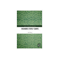 Taylor & francis ltd Richard D’Oyly Carte (häftad, eng)