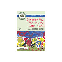 Taylor & francis ltd Outdoor Play for Healthy Little Minds (häftad, eng)