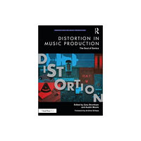 Taylor & francis ltd Distortion in Music Production (häftad, eng)