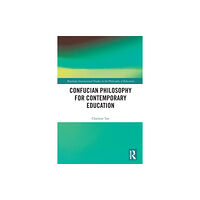 Taylor & francis ltd Confucian Philosophy for Contemporary Education (häftad, eng)