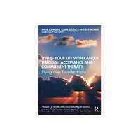 Taylor & francis ltd Living Your Life with Cancer through Acceptance and Commitment Therapy (häftad, eng)