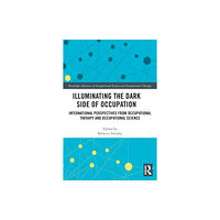 Taylor & francis ltd Illuminating The Dark Side of Occupation (häftad, eng)
